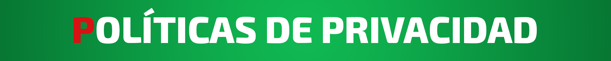 Pol&iacute;ticas de Privacidad